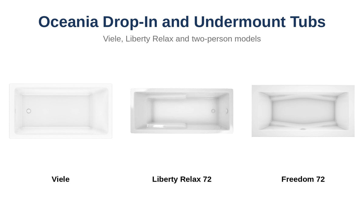 Oceania Viele, Liberty Relax 72 and Freedom 72 drop-in bathtubs