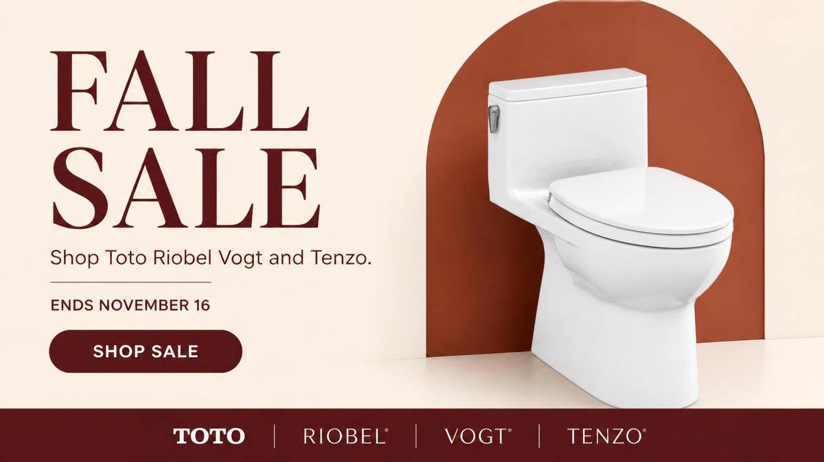 Fall Sale – Shop Toto, Riobel, Vogt & Tenzo. Ends November 16